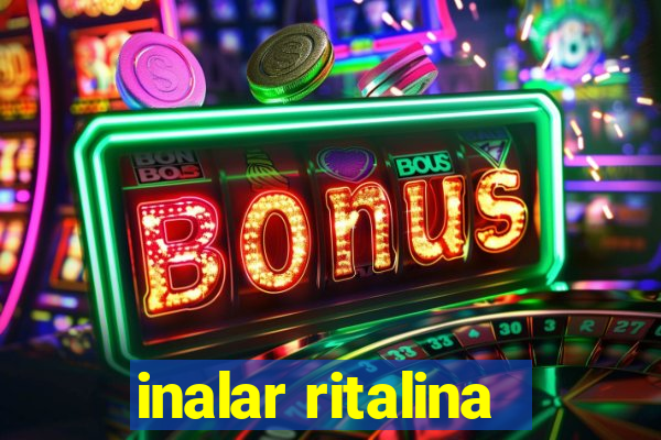 inalar ritalina